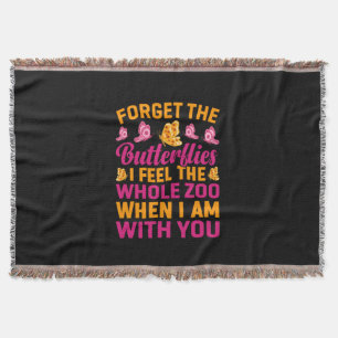 Butterfly Gift Forget The Butterflies Throw Blanket