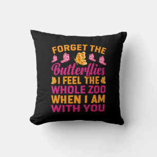 Butterfly Gift Forget The Butterflies Throw Pillow