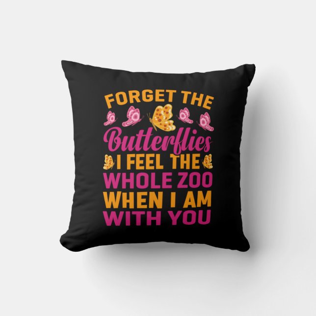 Butterfly Gift | Forget The Butterflies Throw Pillow (Front)