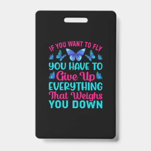 Butterfly Gift   If You Want To Fly Badge