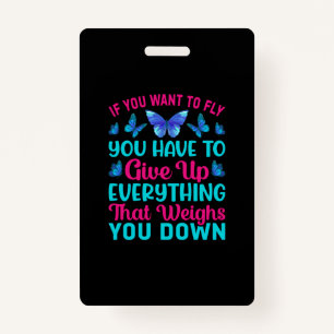 Butterfly Gift   If You Want To Fly Badge
