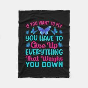 Butterfly Gift If You Want To Fly Fleece Blanket