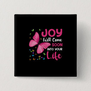 Butterfly Gift Joy Will Come Soon 2 Inch Square Button