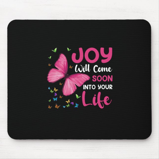 Butterfly Gift | Joy Will Come Soon Mouse Pad (Front)