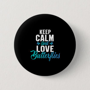Butterfly Gift Keep Calm And Love Butterfly 2 Inch Round Button