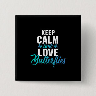 Butterfly Gift   Keep Calm And Love Butterfly 2 Inch Square Button