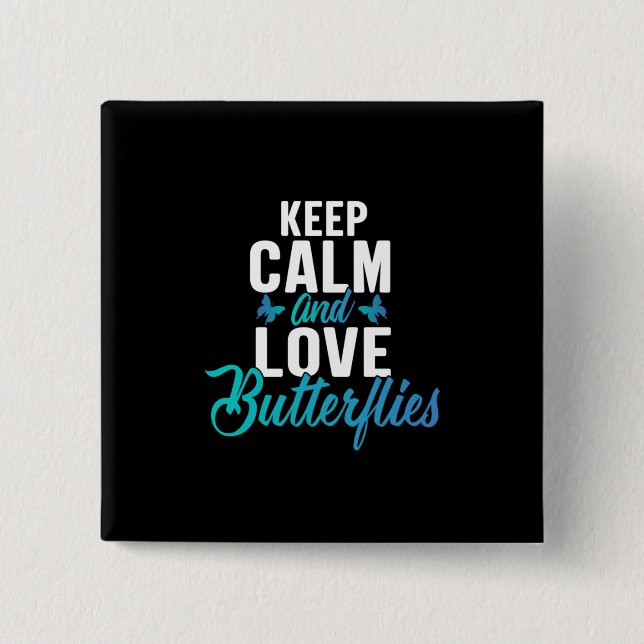 Butterfly Gift | Keep Calm And Love Butterfly 2 Inch Square Button (Front)