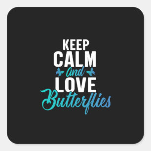 Butterfly Gift Keep Calm And Love Butterfly Square Sticker