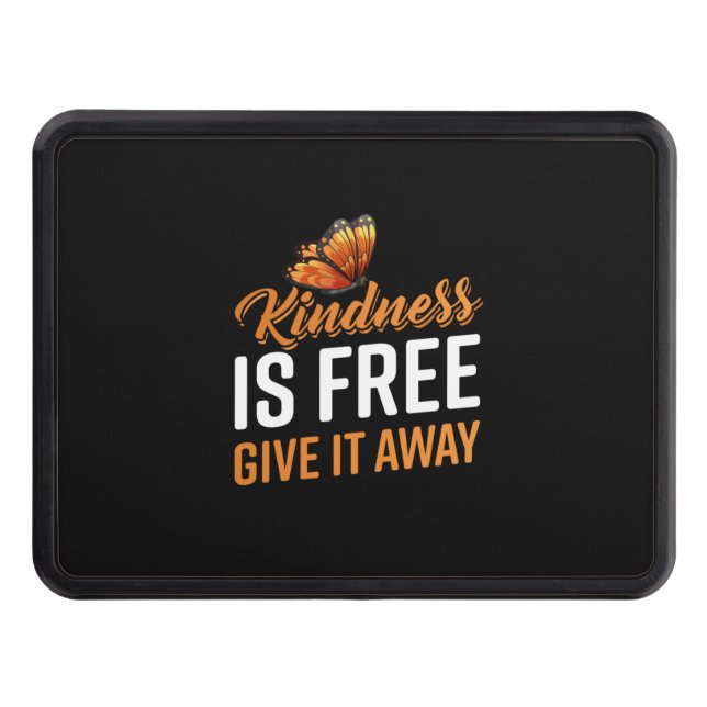 Butterfly Gift | Kindness Is Free Give It Away Trailer Hitch Cover (Front)