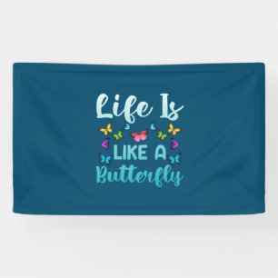 Butterfly Gift   Life Is Like A Butterfly Banner