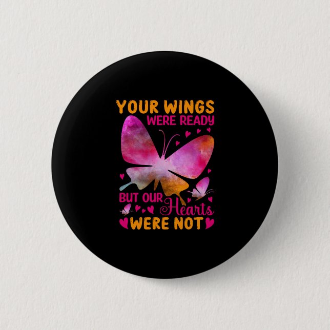 Butterfly Gift | Our Wings Were Ready 2 Inch Round Button (Front)