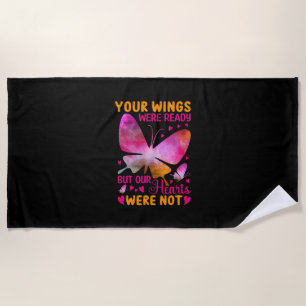 Butterfly Gift Our Wings Were Ready Beach Towel