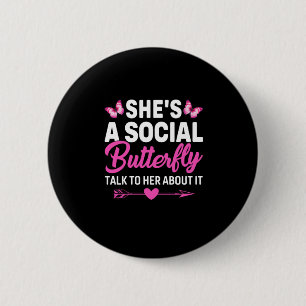 Butterfly Gift She Is A Social Butterfly 2 Inch Round Button