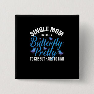 Butterfly Gift Single Mom Is Like A Butterfly 2 Inch Square Button
