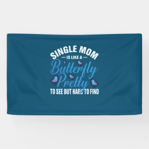 Butterfly Gift   Single Mom Is Like A Butterfly Banner