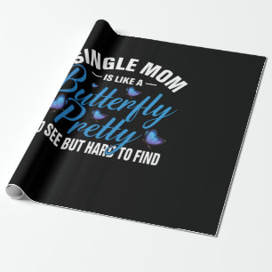 Butterfly Gift   Single Mom Is Like A Butterfly Wrapping Paper