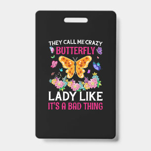 Butterfly Gift   They Call Me Crazy Butterfly Badge