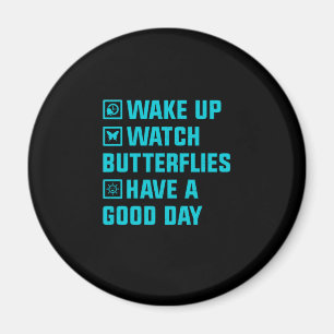 Butterfly Gift Wake Up What Butterfly Magnet