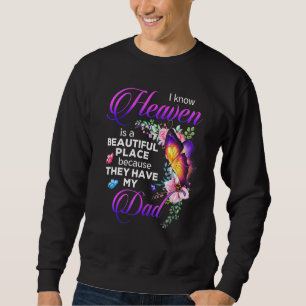 Butterfly Heaven Is Beautiful As They Have My Dad  Sweatshirt