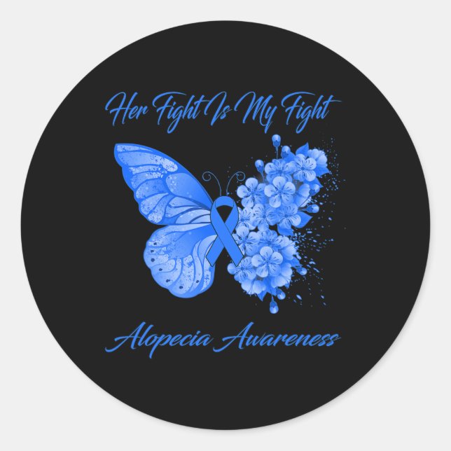 Butterfly Her Fight Is My Fight Alopecia Awareness Classic Round Sticker (Front)