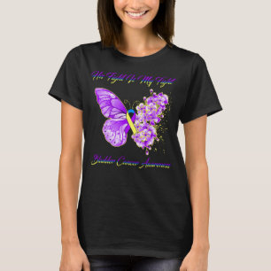 Butterfly His Fight Is My Fight Bladder Cancer T-Shirt
