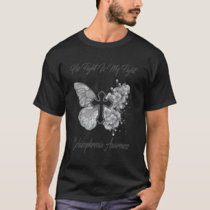 Butterfly His Fight Is My Fight Schizophrenia Awar T-Shirt