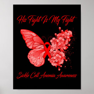 Butterfly His Fight Is My Fight Sickle Cell Anemia Poster
