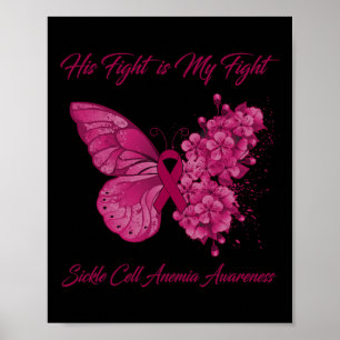 Butterfly His Fight is My Fight Sickle Cell Anemia Poster