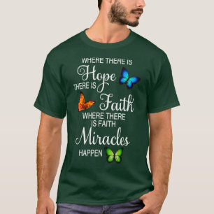 Butterfly Hope Faith Miracles  T-Shirt