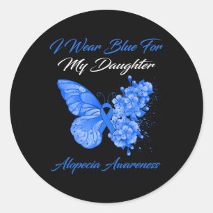 Butterfly I Wear Blue For My Daughter Alopecia Awa Classic Round Sticker