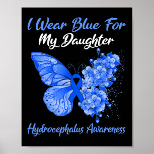 Butterfly I Wear Blue For My Daughter Hydrocephalu Poster