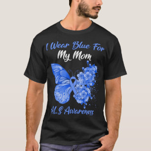 Butterfly I Wear Blue For My Mom ALS Awareness T-Shirt