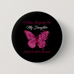 Butterfly I Wear Burgundy For My Daughter Sickle C 2 Inch Round Button