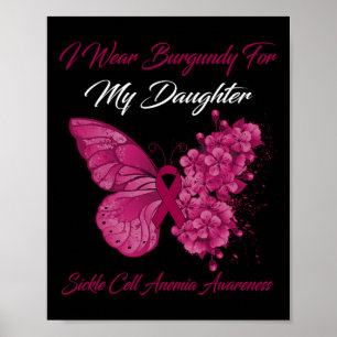 Butterfly I Wear Burgundy For My Daughter Sickle C Poster