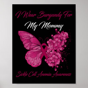 Butterfly I Wear Burgundy For My Mommy Sickle Cell Poster