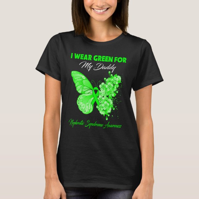 Butterfly I Wear Green For My Daddy Nephrotic Synd T-Shirt (Front)