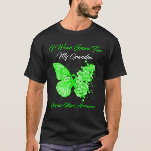 Butterfly I Wear Green For My Grandpa Chronic Illn T-Shirt