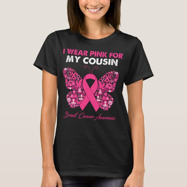 Butterfly I Wear Pink For My Cousin Breast Cancer  T-Shirt (Front)