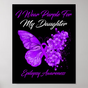 Butterfly I Wear Purple For My Daughter Epilepsy A Poster