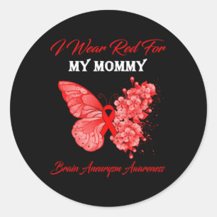 Butterfly I Wear Red For My Mommy Brain Aneurysm A Classic Round Sticker