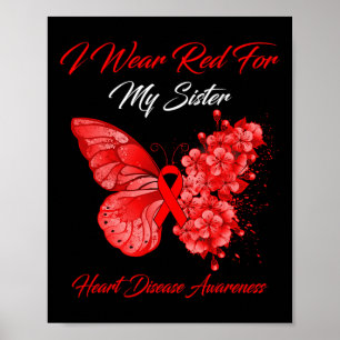 Butterfly I Wear Red For My Sister Heart Disease A Poster