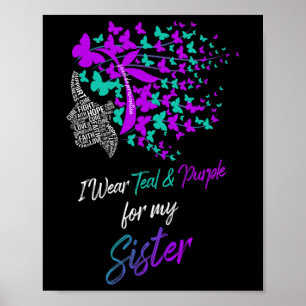 Butterfly I Wear Teal And Purple For Sister Suicid Poster