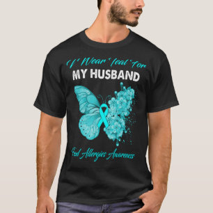 Butterfly I Wear Teal For My Husband Food Allergie T-Shirt