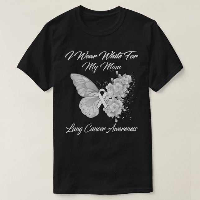 Butterfly I Wear White For My Mom Lung Cancer Awar T-Shirt (Design Front)
