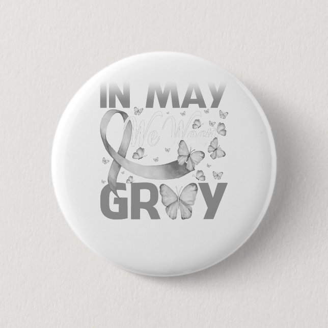 Butterfly In May We Wear Grey Brain Cancer Awarene 2 Inch Round Button (Front)