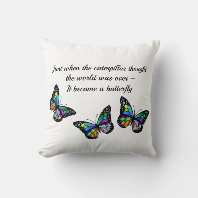 Butterfly Inspirational Encouragement Quote Throw Pillow (Front)