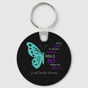 Butterfly Its If The Only Thing You Do Is Breathe Keychain