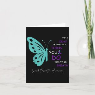 Butterfly Its Okay If The Only Thing You Do Today Card
