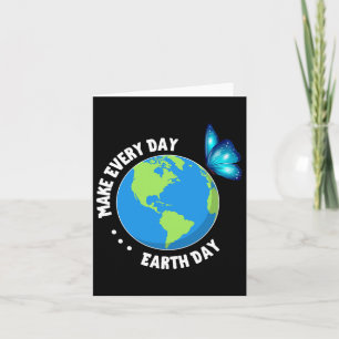 Butterfly Lover Make Every Day Earth Day Save Our  Card