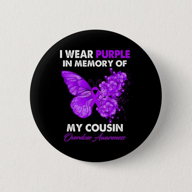 Butterfly Overdose Awareness I Wear Purple For My  2 Inch Round Button (Front)